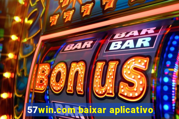 57win.com baixar aplicativo